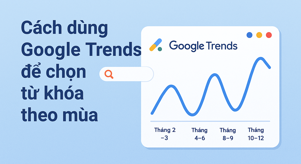 Cách dùng Google Trends để chọn từ khóa theo mùa
