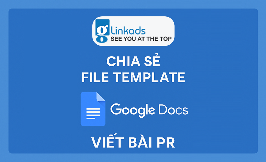 Glinkads chia sẻ file template Google Docs viết bài PR
