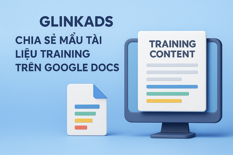 Glinkads chia sẻ mẫu tài liệu training content trên Google Docs