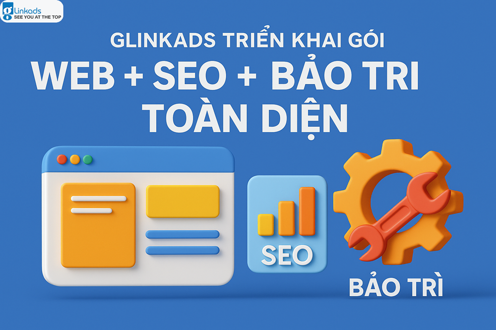 Glinkads Triển Khai Gói Web + SEO + Bảo Trì Toàn Diện Cho Doanh Nghiệp